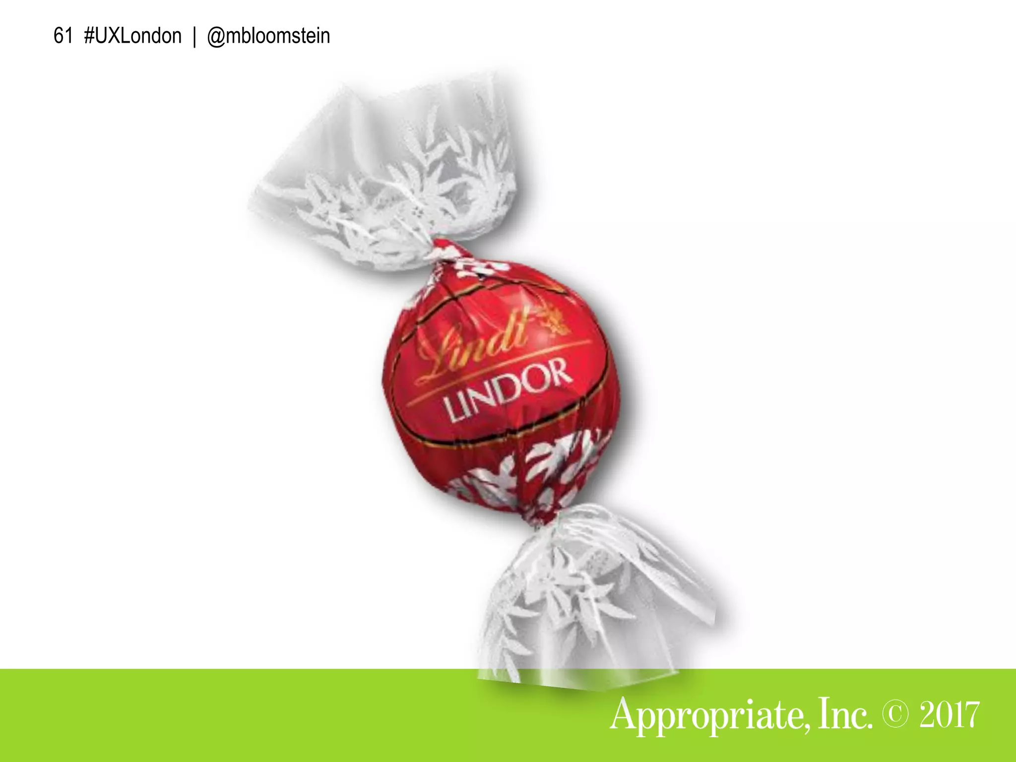 61 #UXLondon | @mbloomstein
 