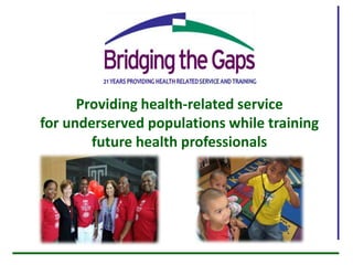 Providing health-related service for underserved populations while training future health professionals           