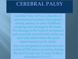 Cerebral palsy (CP) is a group of movement disorders | PPTX