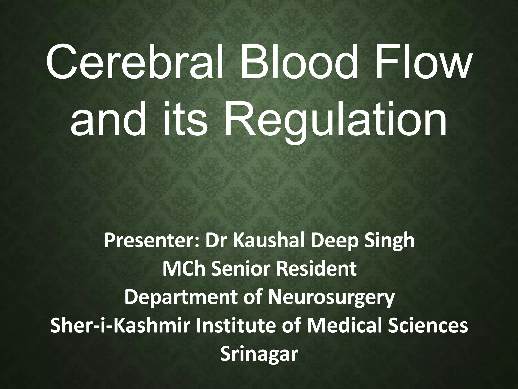 Cerebral Blood Flow and its Regulation | PPTX