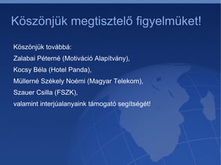 A projektfeladat alanyainak a 𳾳ܳٲá (1.) Magyar Telekom Etikus és társadalom-központú szervezeti filozófia 