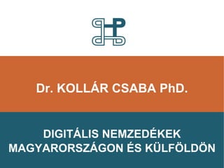 Dr. Kollár Csaba: Digitális nemzedékek Magyarországon és külföldön