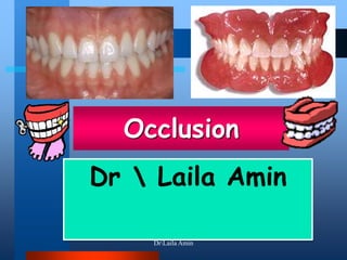 Occlusion
Dr  Laila Amin
DrLaila Amin
 