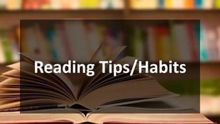 Reading Tips/Habits
 