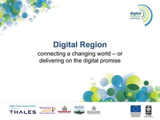 Digital Region connecting a changing world – or delivering on the digital promise 