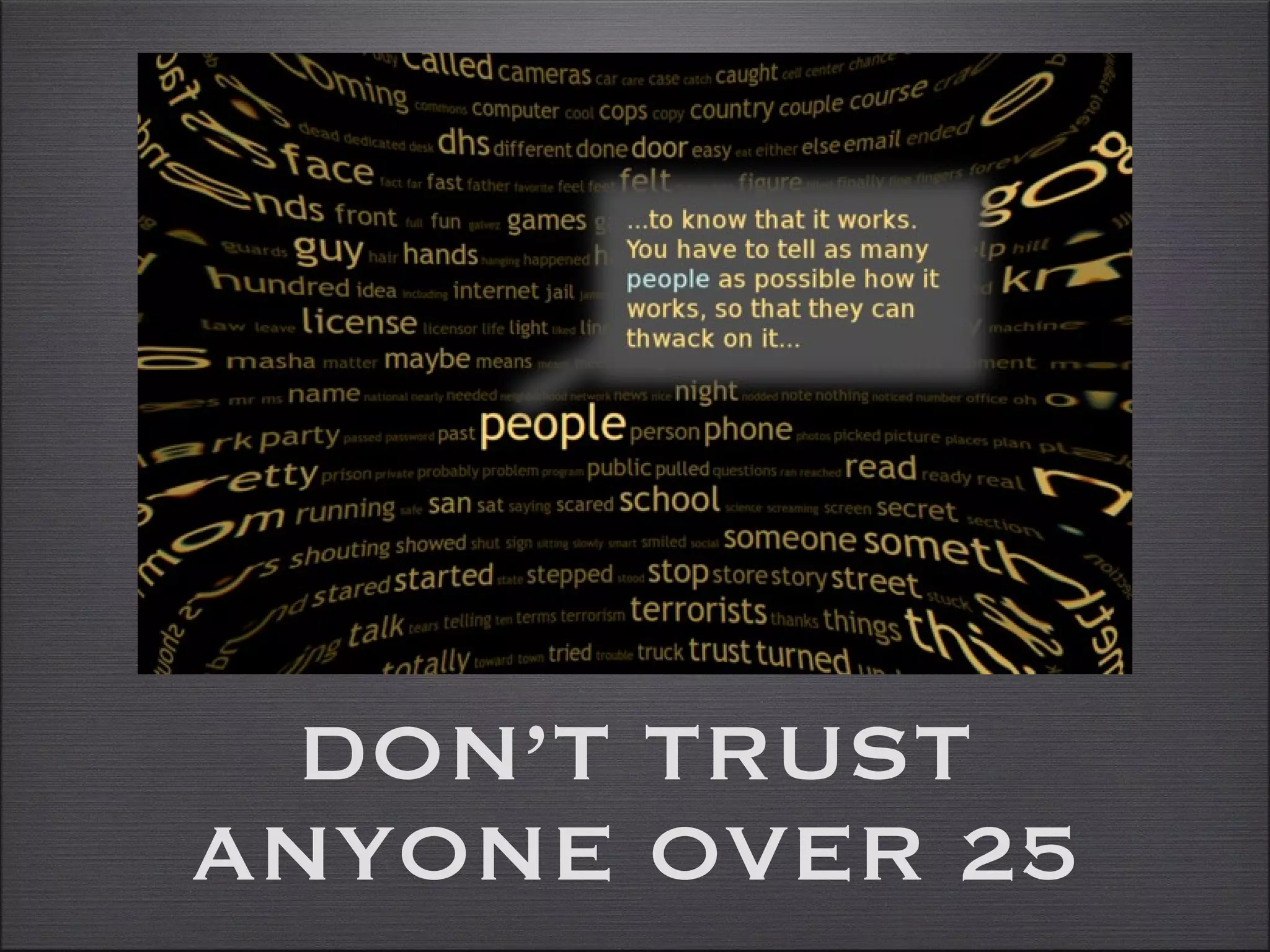 DON’T TRUST ANYONE OVER 25 