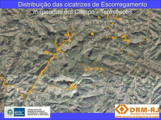 Distribuição das cicatrizes de Escorregamento
      mapeadas em Campo - Teresópolis
 