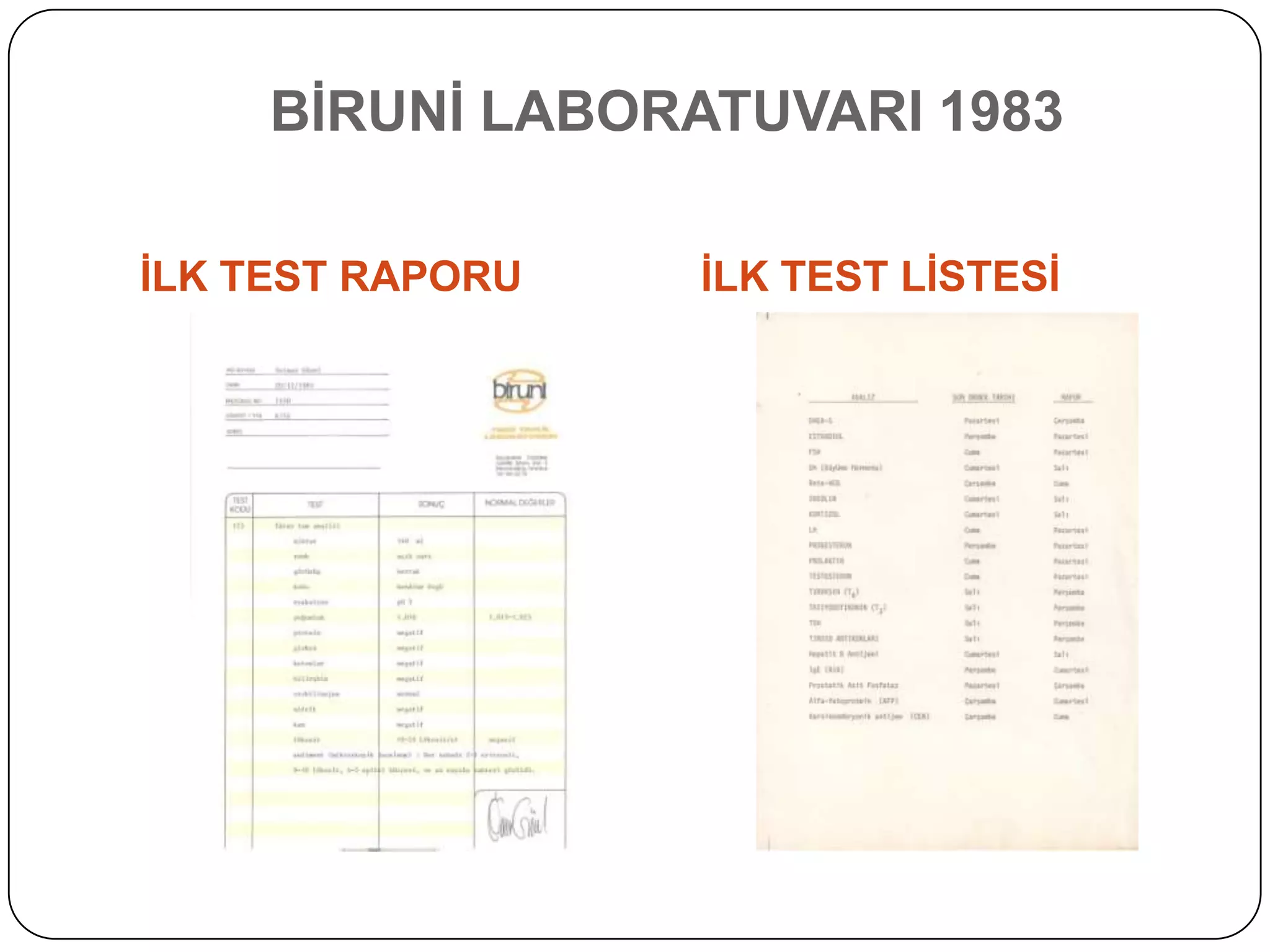 BĠRUNĠ LABORATUVARI 1983

ĠLK TEST RAPORU   ĠLK TEST LĠSTESĠ
 