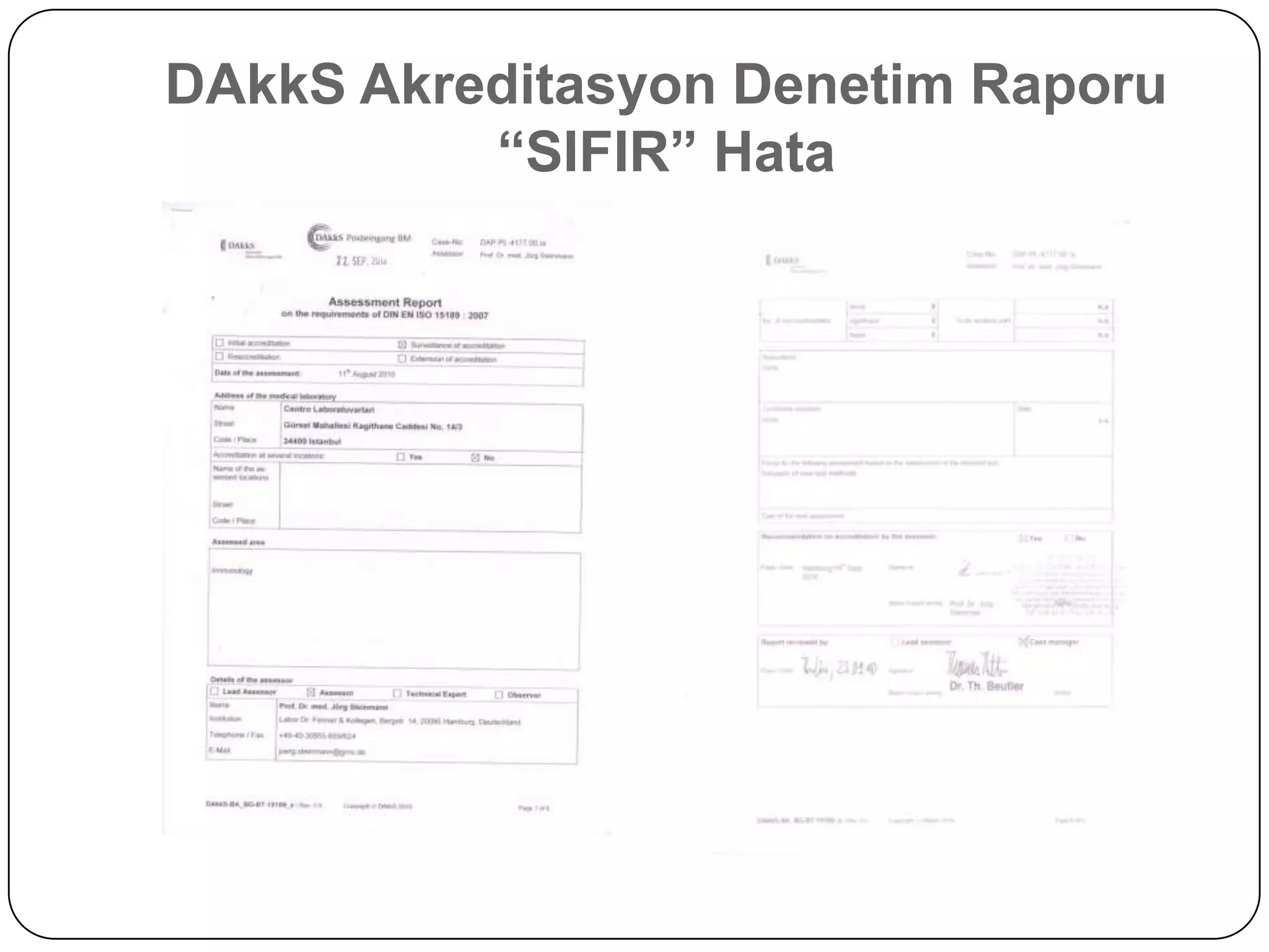 DAkkS Akreditasyon Denetim Raporu
          “SIFIR” Hata
 