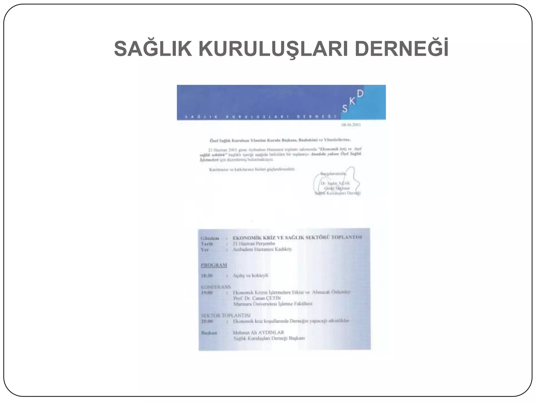 SAĞLIK KURULUġLARI DERNEĞĠ
 