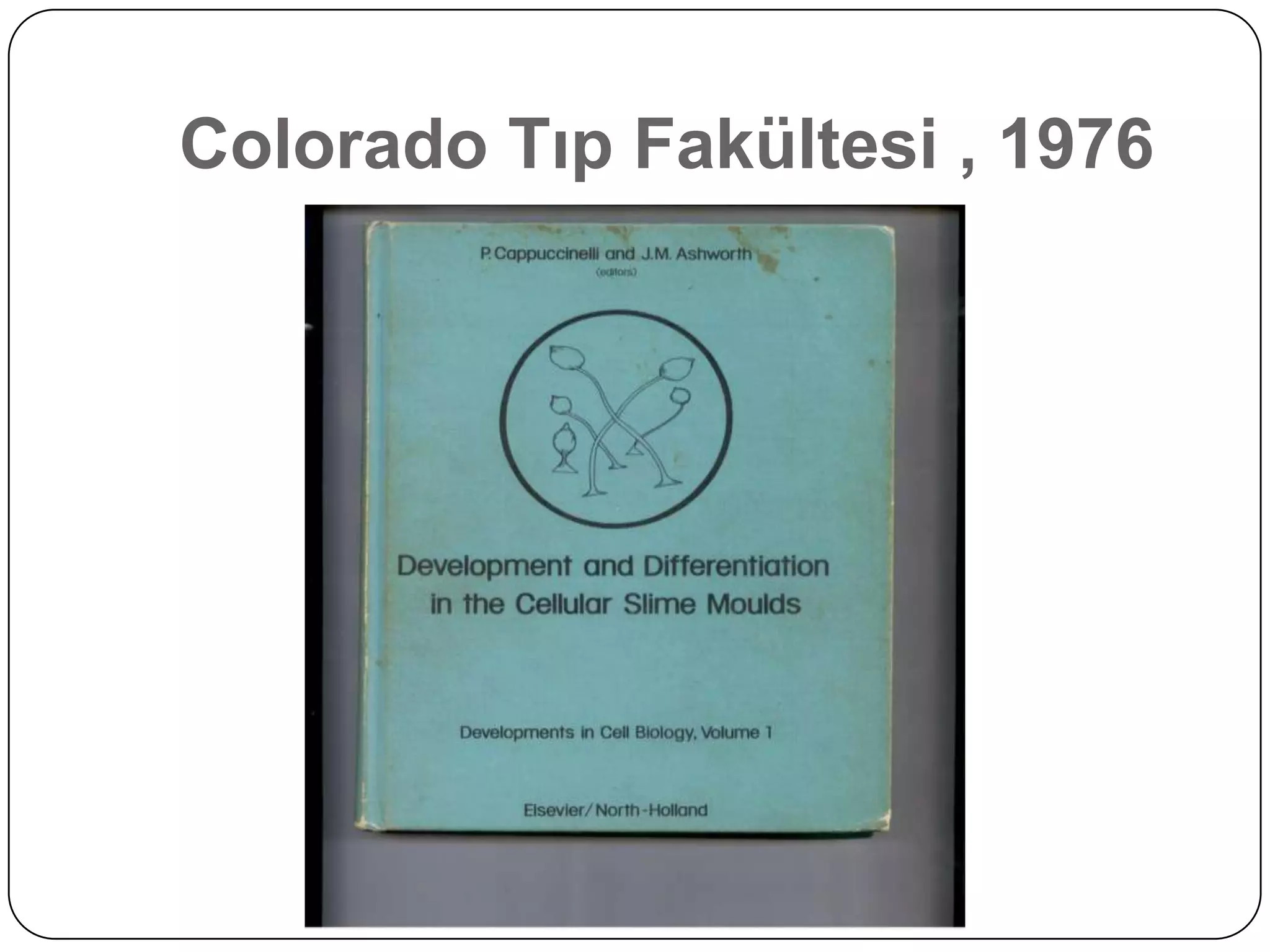 Colorado Tıp Fakültesi , 1976
 
