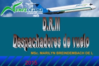 MSc. MARILYN BREINDEMBACH DE L
2015
 