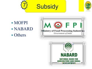 Subsidy
7
 MOFPI
 NABARD
 Others
 