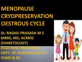 MENOPAUSE
CRYOPRESERVATION
OESTROUS CYCLE
 