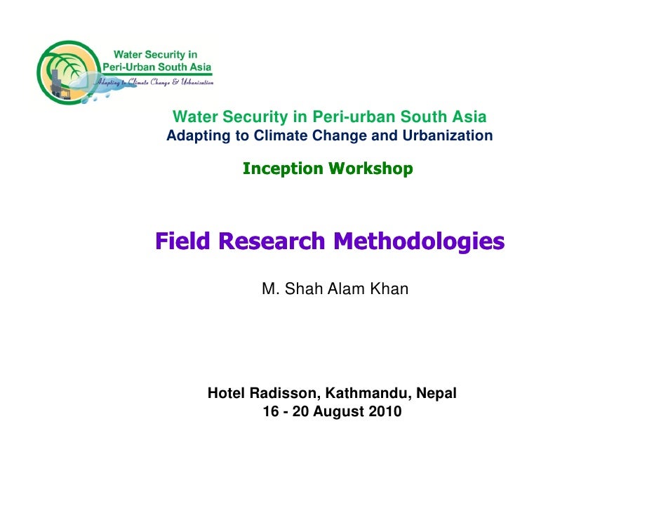 Field Research Methodologies Dr M Shah Alam Khan