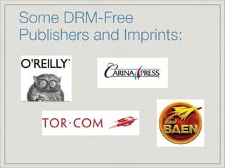Some DRM-Free
Publishers and Imprints:
 