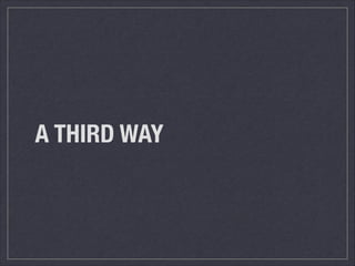 A THIRD WAY
 