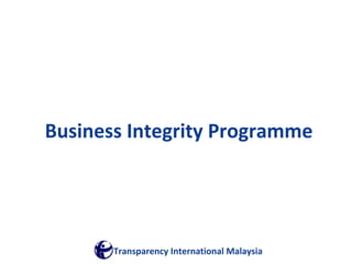 Transparency International Malaysia: Business Integrity Programme | PPT
