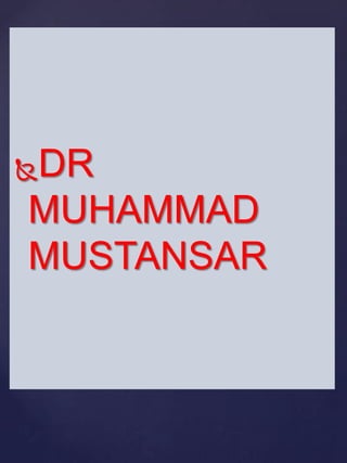 DR
MUHAMMAD
MUSTANSAR
 