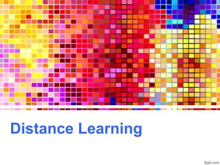 Distance Learning
 