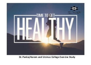 Dr. Pankaj Naram and Ursinus College Exercise Study
 