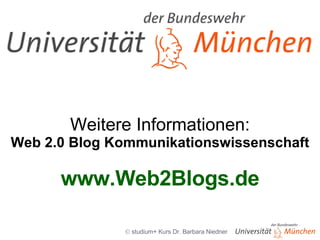 Weitere Informationen: Web 2.0 Blog Kommunikationswissenschaft   www.Web2Blogs.de 