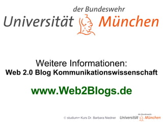 Weitere Informationen: Web 2.0 Blog Kommunikationswissenschaft   www.Web2Blogs.de 