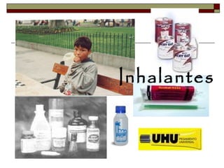 Inhalantes
 