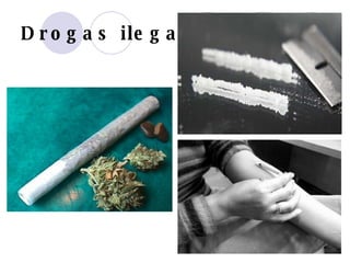 Drogas ilegales 
