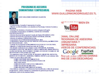 VISITANOS TAMBIEN EN  CANAL ON-LINE PROGRAMA DE ASESORIA COMUNITARIA Y  EMPRESARIA (VIDEOS DE CONFERENCIAS) MAS DE 3.000 VISITAS DIARIAS MAS DE 2.500 DESCARGAS PAGINA WEB  WWW.GUILLERMORODRIGUEZ.ES.TL 