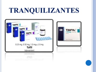 TRANQUILIZANTES
 