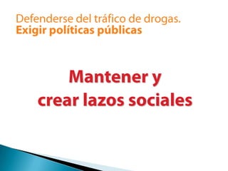 Desarrollan una vida sana. 