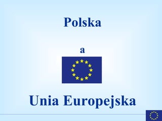 Polska a Unia Europejska 