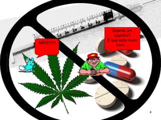 NÃO!!!!!!!

Queres um
copinho?
É que está muito
bom…

4

 