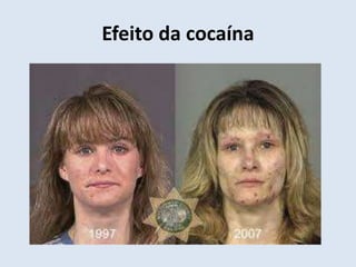 Efeito da cocaína 
 