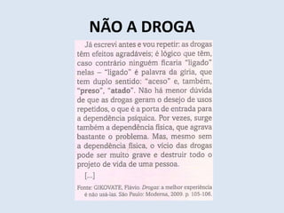 NÃO A DROGA 
 