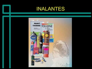 INALANTESINALANTES
 