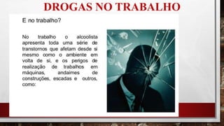 DROGAS NO TRABALHO
 
