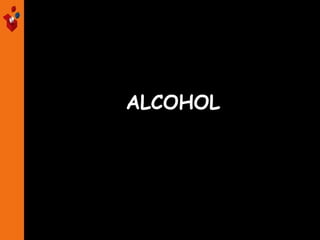 ALCOHOLALCOHOL
 