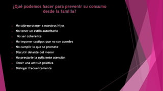 o No sobreproteger a nuestros hijos
o No tener un estilo autoritario
o No ser coherente
o No imponer castigos que no son acordes
o No cumplir lo que se promete
o Discutir delante del menor
o No prestarle la suficiente atención
o Tener una actitud positiva
o Dialogar frecuentemente
 