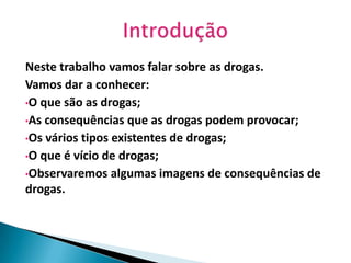 O que são as drogas.……………………………………………………………………………..2