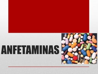 ANFETAMINAS
 