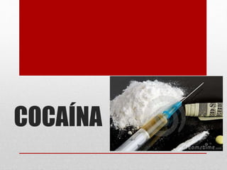 COCAÍNA
 