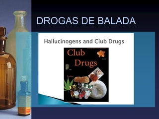 DROGAS DE BALADA
 