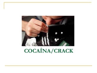 COCAÍNA/CRACK 