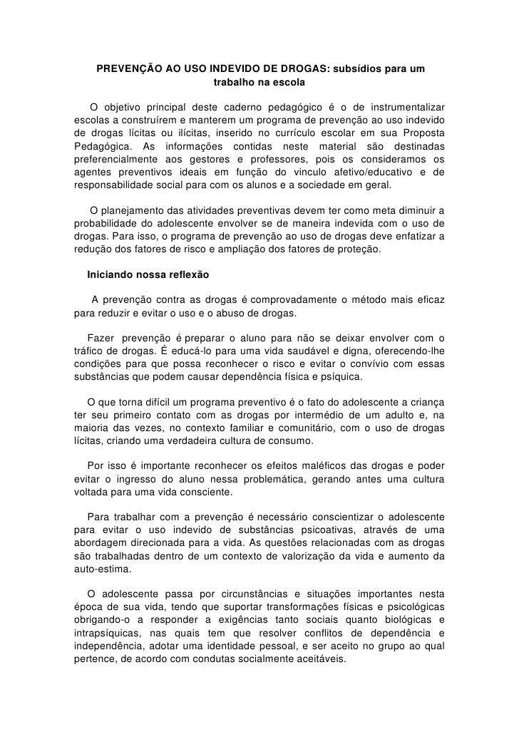  PREVENÇÃO AO USO INDEVIDO DE DROGAS: subsídios para um                         trabalho na escola      O   objetivo   pri...