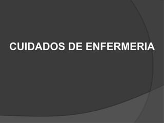 CUIDADOS DE ENFERMERIA