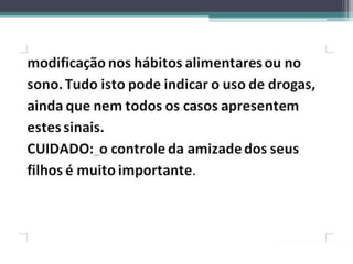 DROGAS E SUAS CONSEQUÊNCIAS-SLIDE