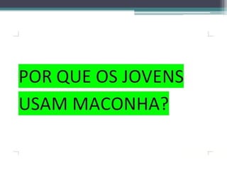 DROGAS E SUAS CONSEQUÊNCIAS-SLIDE