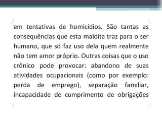 DROGAS E SUAS CONSEQUÊNCIAS-SLIDE